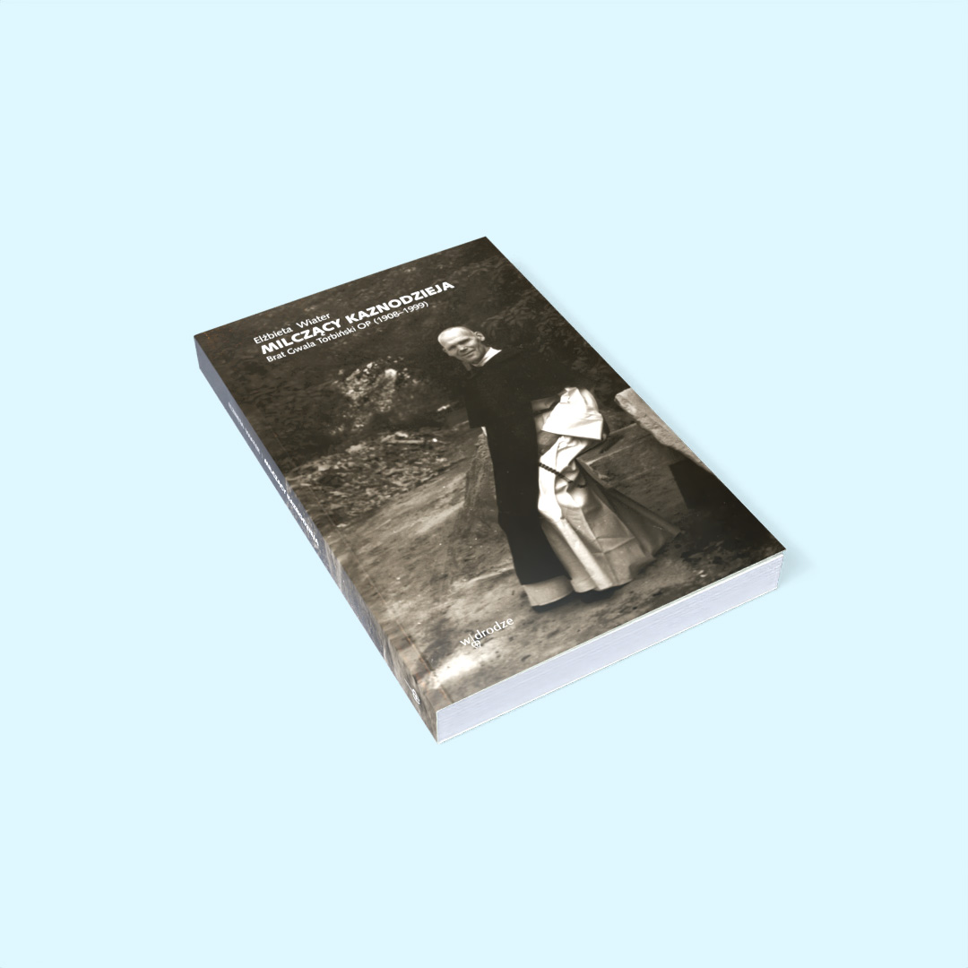 Milczący kaznodzieja.Brat Gwala Torbiński OP (1908–1999)