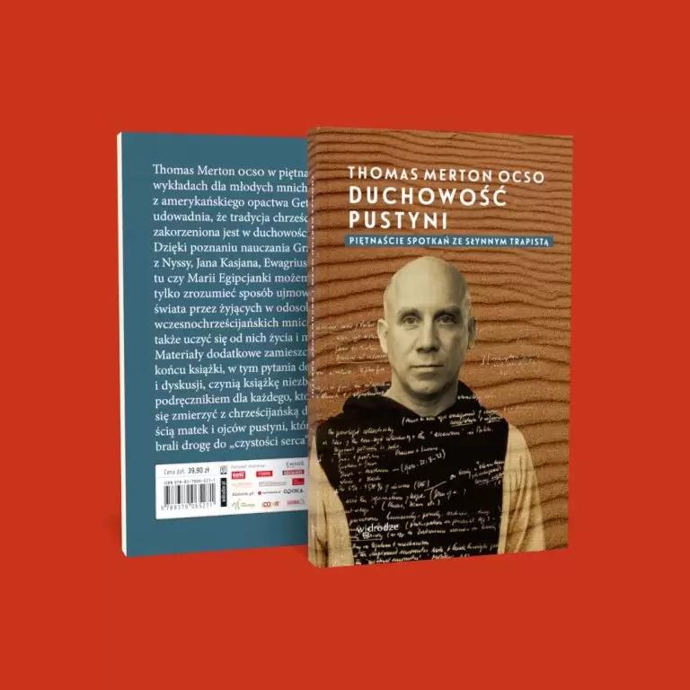 Duchowość pustyni. Piętnaście spotkań ze słynnym trapistą
