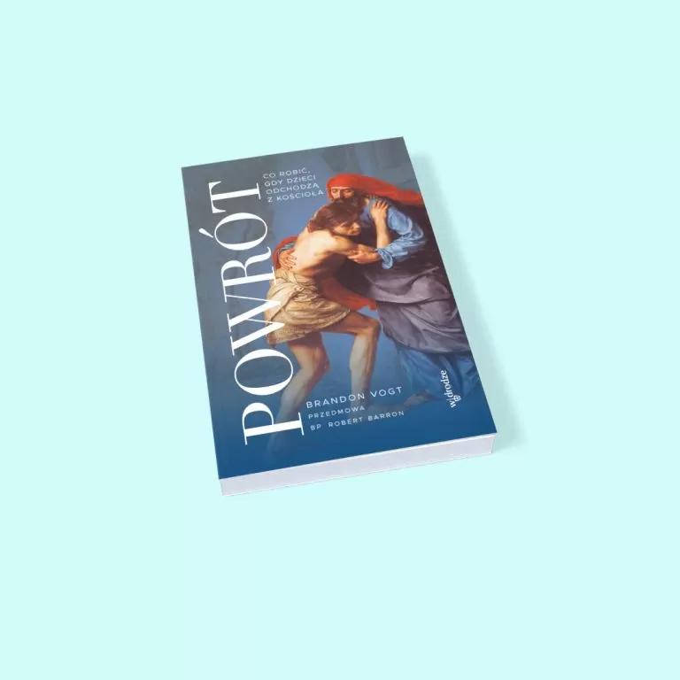 Powrót. Co robić, gdy dzieci odchodzą z Kościoła