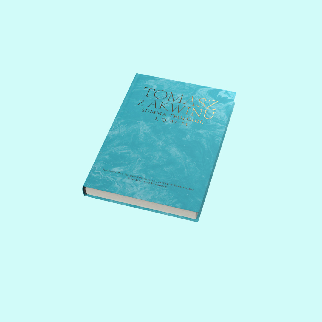 Summa teologii, I, q. 47-74