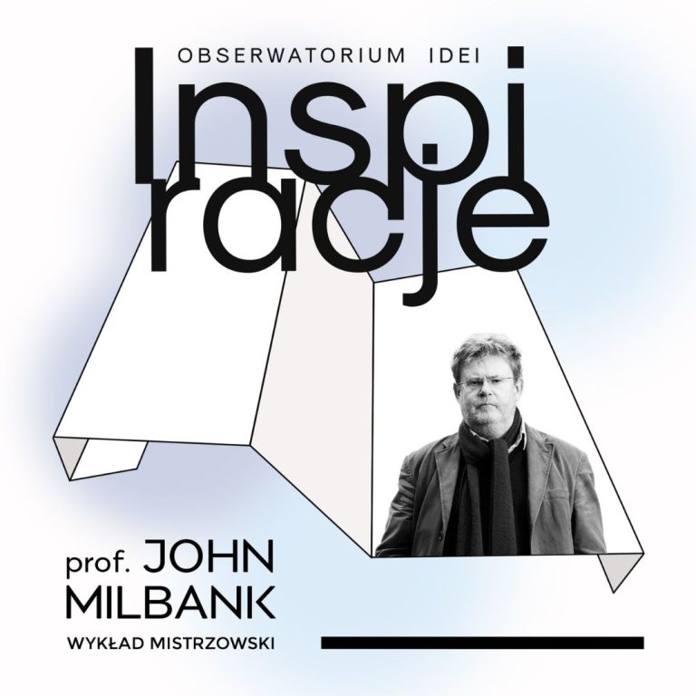 John Milbank w Polsce – wykład mistrzowski w ramach cyklu „Obserwatorium idei: Inspiracje”