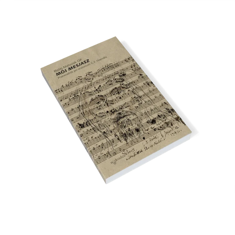 „Mój <i>Mesjasz</i>. Przewodnik po oratorium G.F. Haendla”, Błażej Matusiak OP