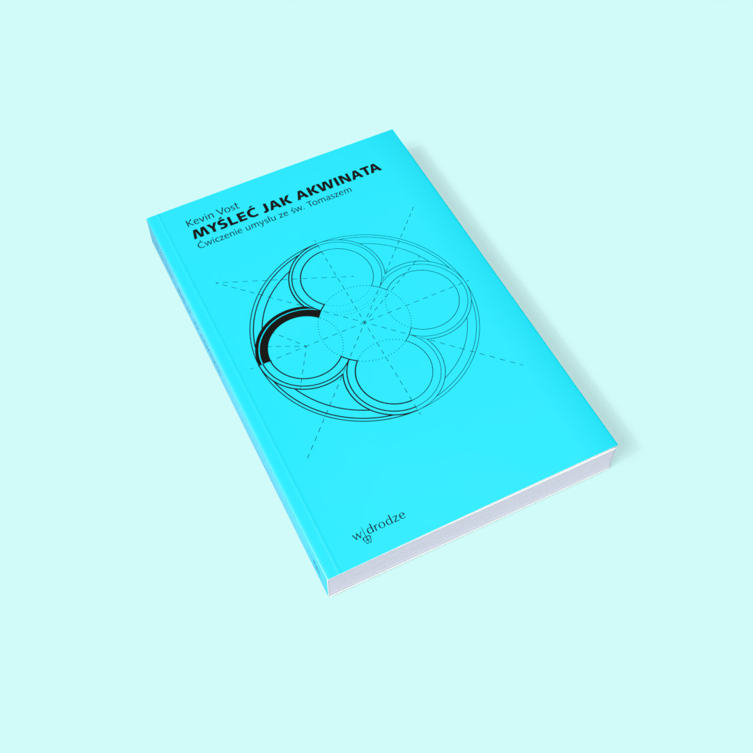 Myśleć jak Akwinata. Ćwiczenie umysłu ze św. Tomaszem
