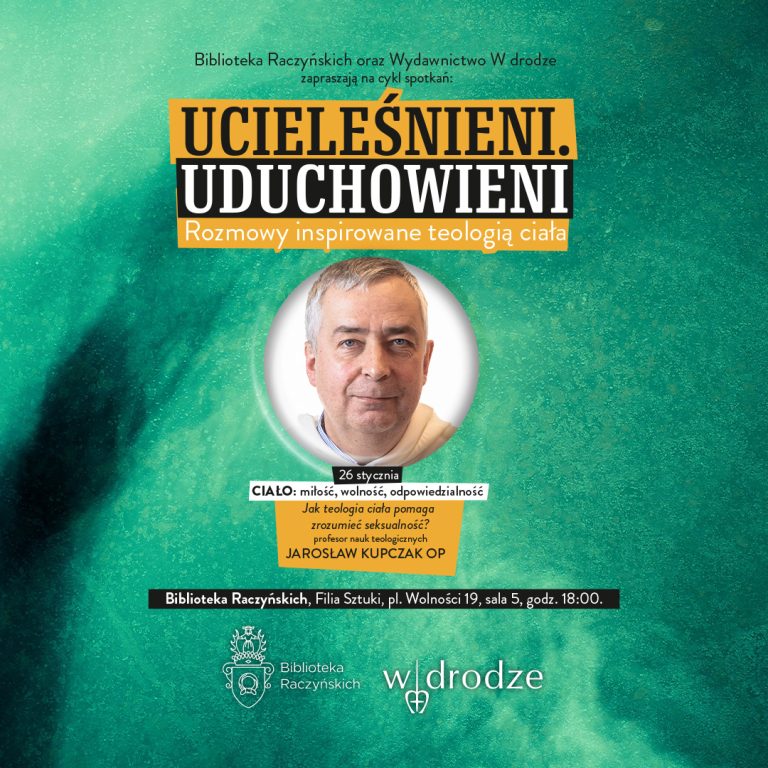„UCIELEŚNIENI. UDUCHOWIENI” – drugie spotkanie: „CIAŁO: miłość, wolność, odpowiedzialność”