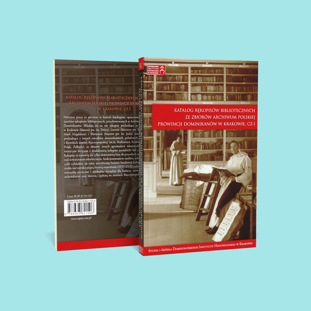 Katalog rękopisów bibliotecznych ze zbiorów archiwum Polskiej Prowincji Dominikanów w Krakowie, cz.I