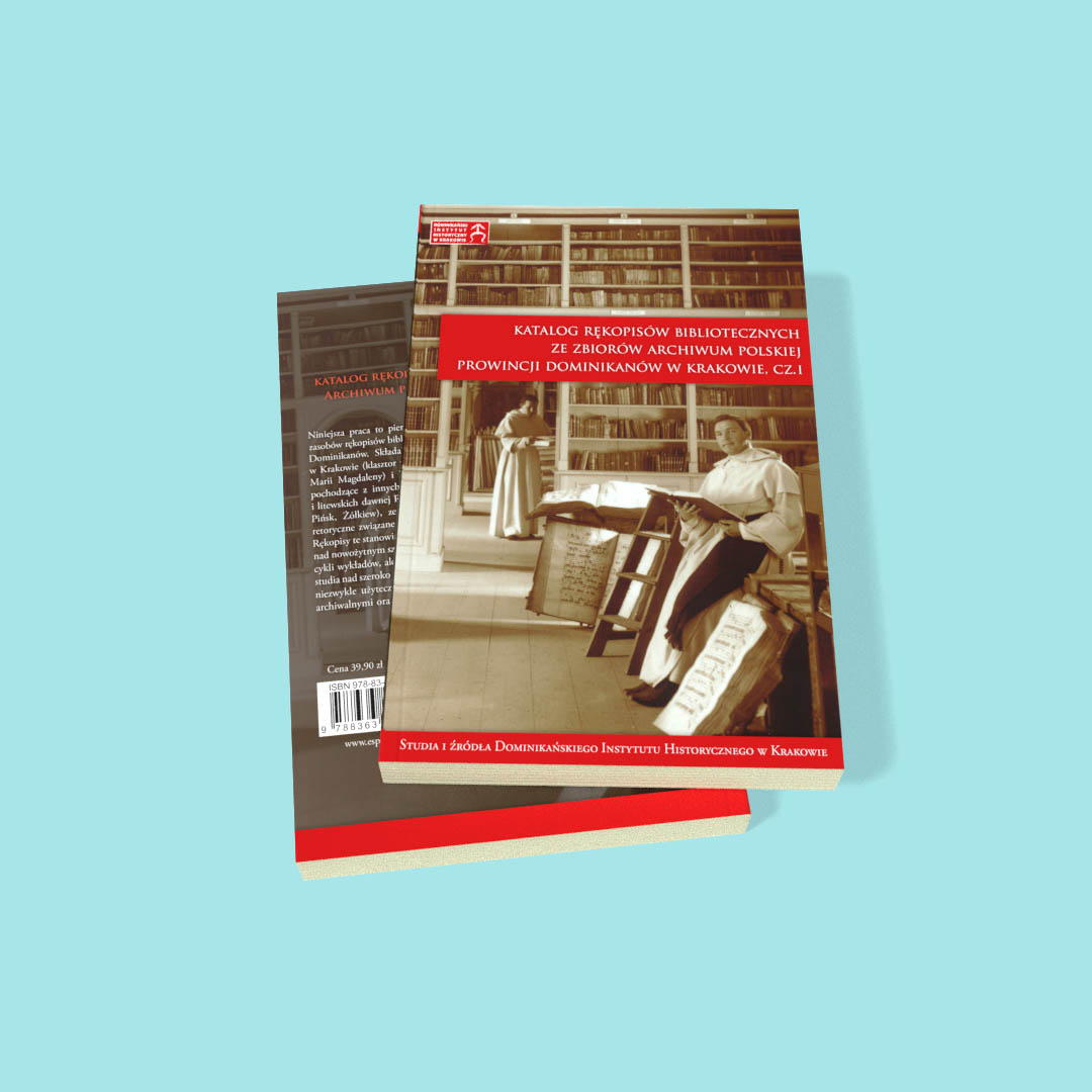 Katalog rękopisów bibliotecznych ze zbiorów archiwum Polskiej Prowincji Dominikanów w Krakowie, cz.I