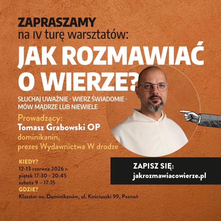 IV edycja dominikańskich warsztatów: Jak rozmawiać o wierze?