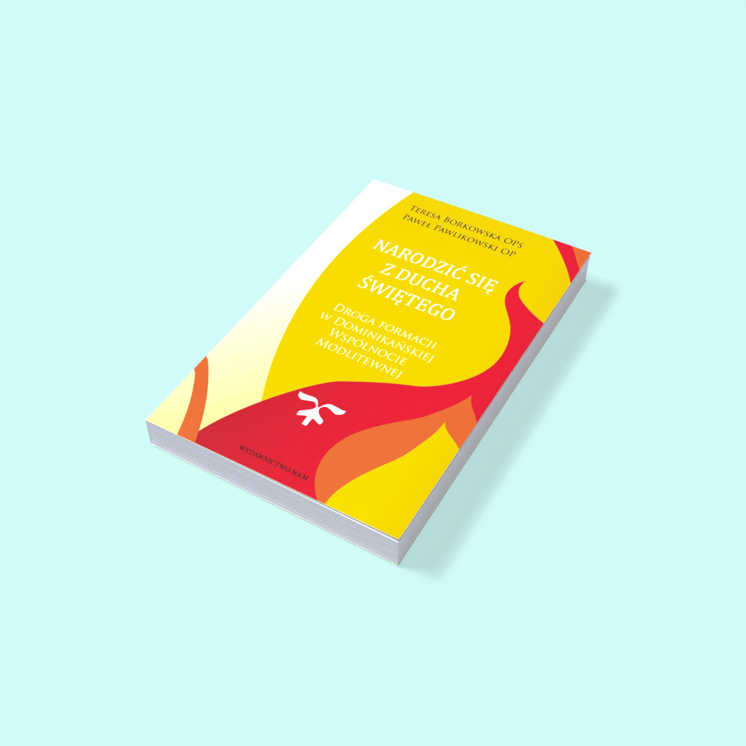 Narodzić się z Ducha Świętego. Droga formacji w Dominikańskiej Wspólnocie Modlitewnej