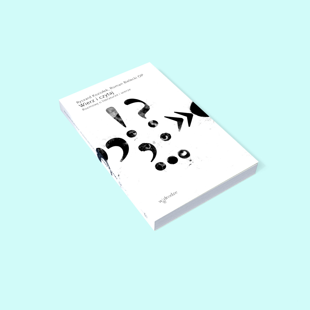 Wierz i czytaj. Rozmowy o literaturze i wierze